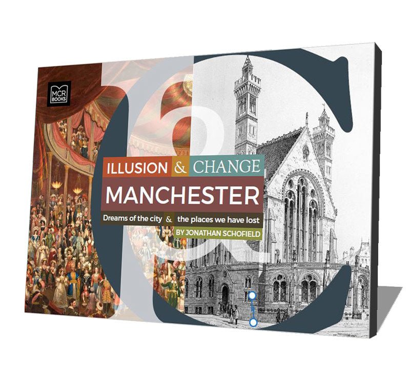 Illusion & Change Manchester is out now - Mcr Books