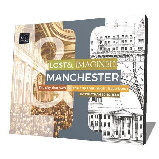 Lost & Imagined Manchester is out now - Mcr Books