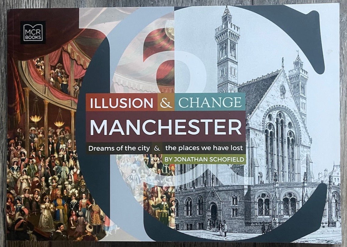 Illusion & Change Manchester By Jonathan Schofield - Mcr Books